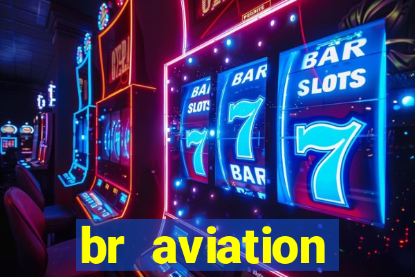 br aviation trabalhe conosco